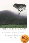 Green Phoenix : Restoring the Tropical Forests of Guanacaste, Costa Rica