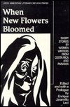 When New Flowers Bloomed: Short Stories by Women Writers from Costa Rica and Panama